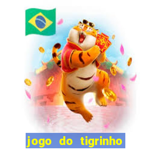 jogo do tigrinho deposito minimo 1 real